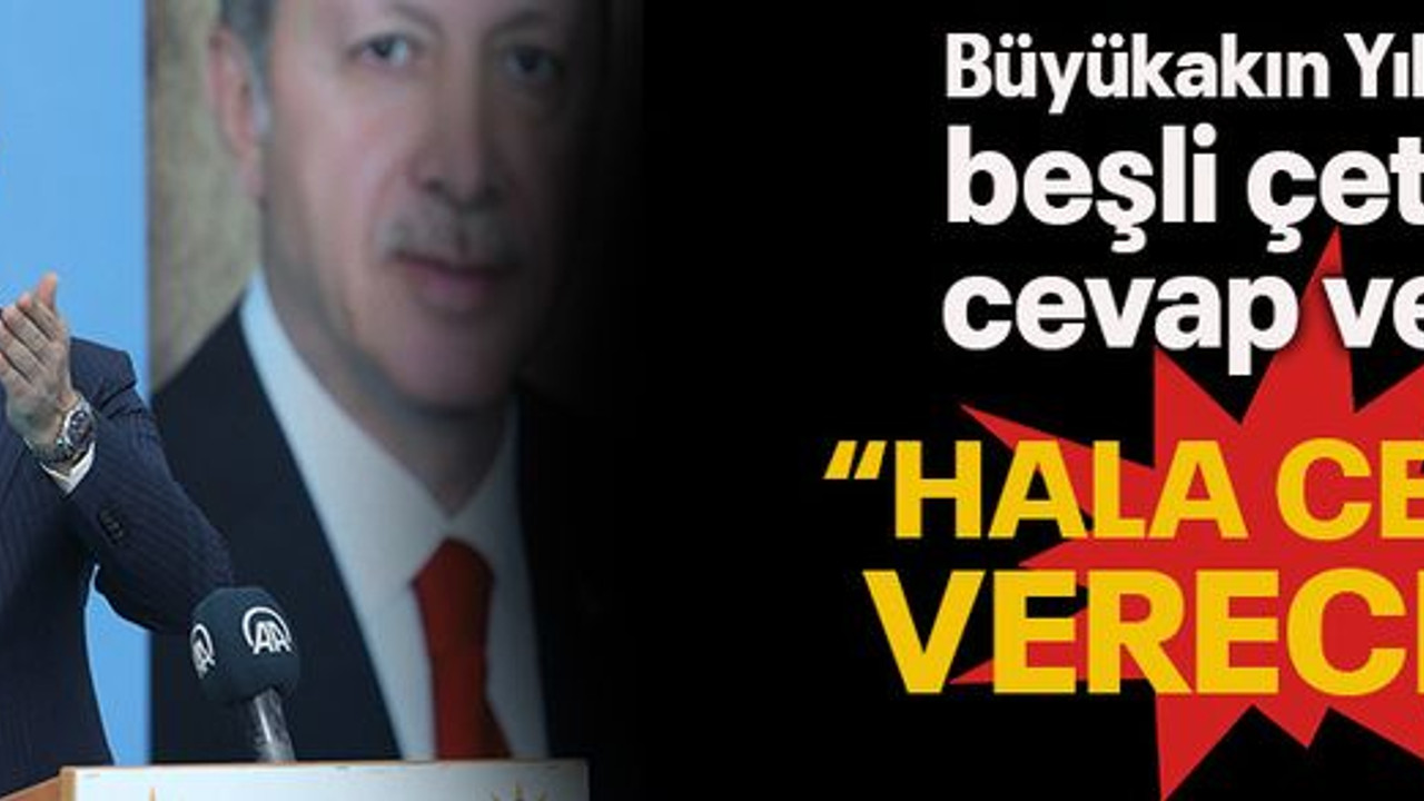 Büyükakın Yıldızlı’ya beşli çeteyle cevap verdi! “Hala cevap verecek”